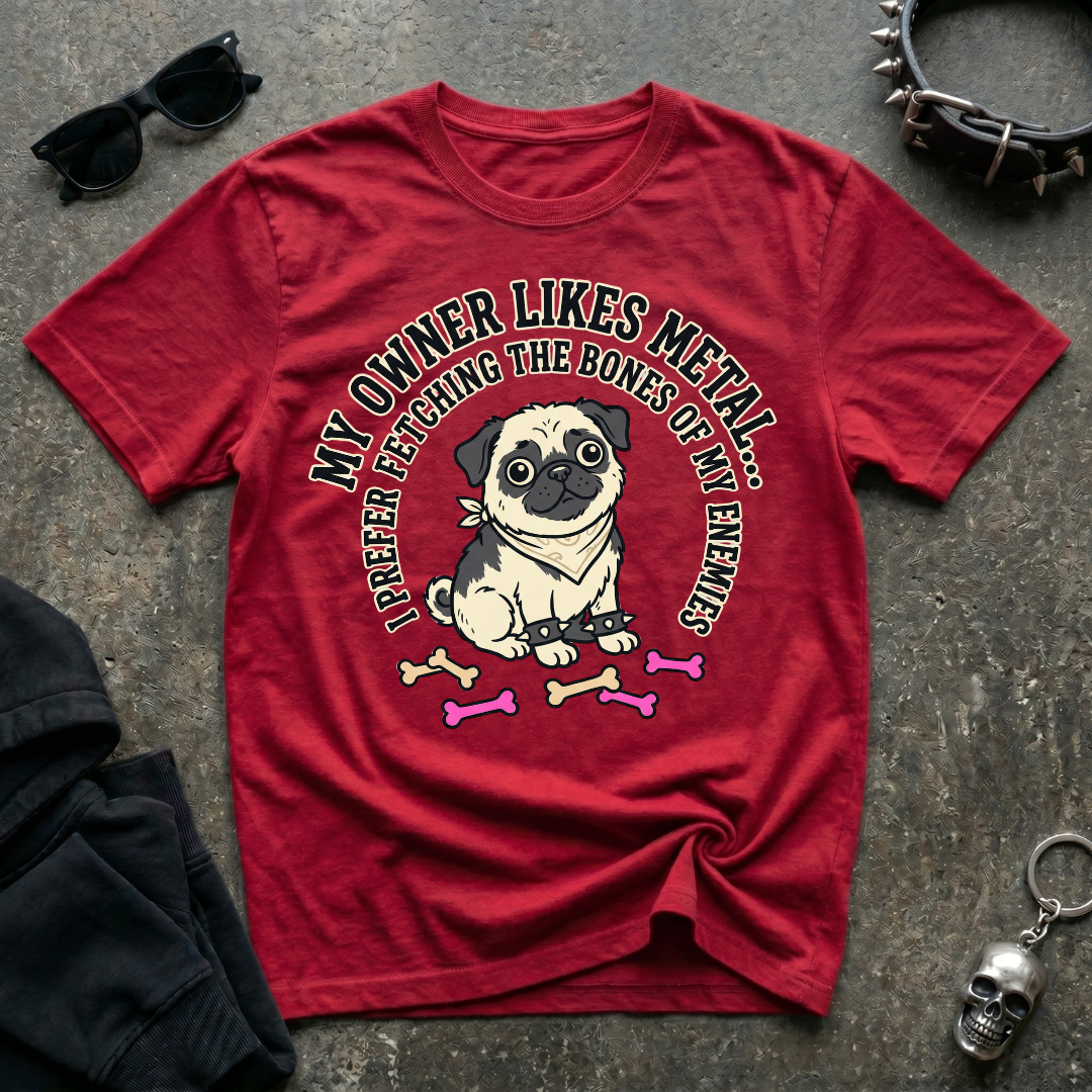 My Owner Likes Metal Tshirt