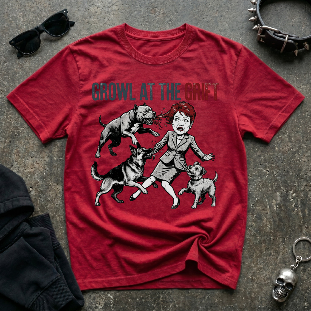 Growl At The Grift Tshirt