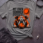 My Own Summer Fetch It Tshirt