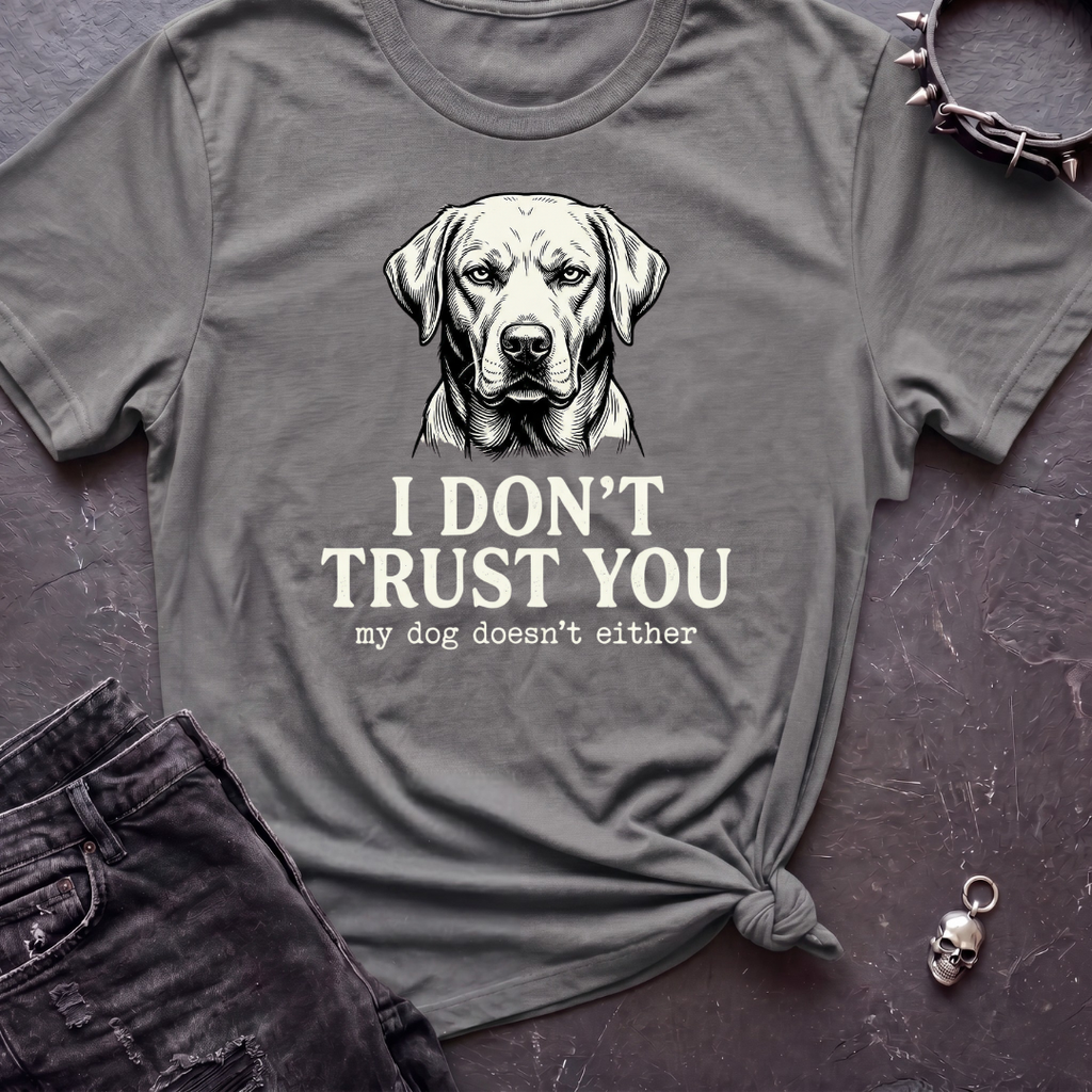I Don't Trust You Tshirt