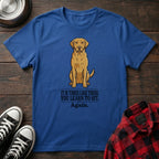 Times Like These Labrador Tshirt