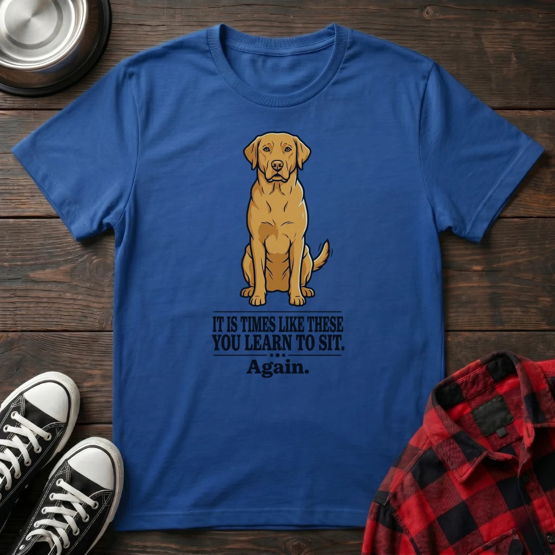 Times Like These Labrador Tshirt