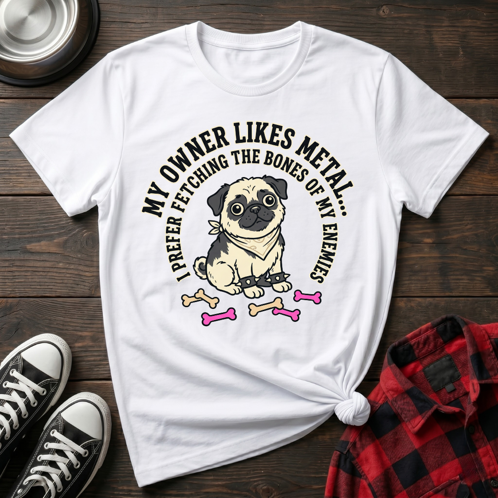 My Owner Likes Metal Tshirt